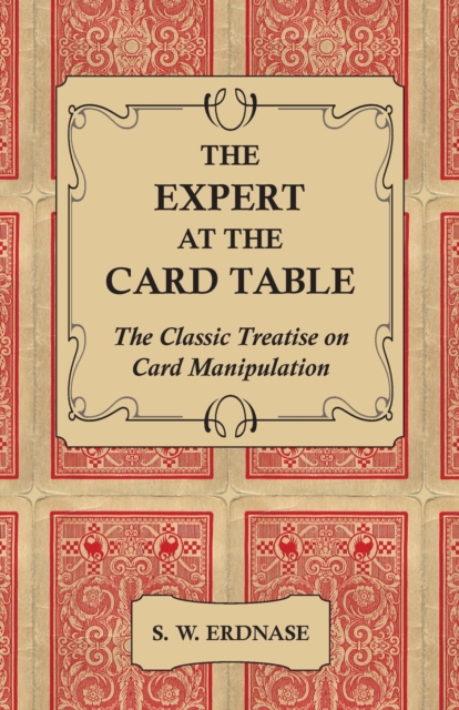 The Expert At The Card Table - The Classic Treatise On Card Manipulation, Paperback / softback Book