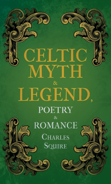 Celtic Myth & Legend, Poetry & Romance, Hardback Book