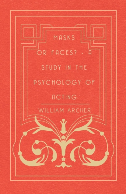 Masks Or Faces? - A Study In The Psychology Of Acting, Paperback / softback Book