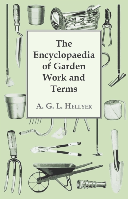 The Encyclopaedia Of Garden Work And Terms, Paperback / softback Book