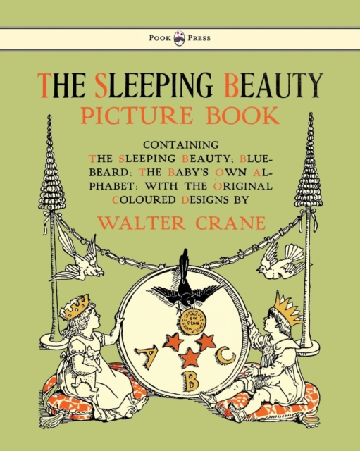 The Sleeping Beauty Picture Book - Containing The Sleeping Beauty, Blue Beard, The Baby's Own Alphabet, Paperback / softback Book