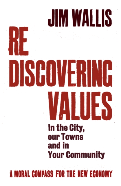 Rediscovering Values : A Moral Compass For the New Economy, Hardback Book