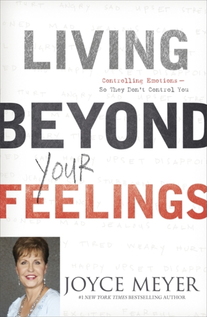 Living Beyond Your Feelings : Controlling Emotions So They Don't Control You, Paperback / softback Book