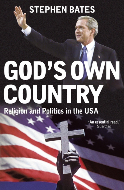 God's Own Country : Religion and Politics in the USA, EPUB eBook