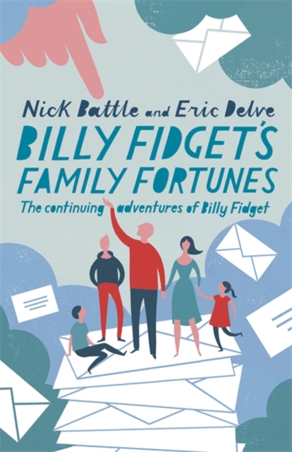 Billy Fidget's Family Fortunes : The Continuing Adventures of Billy Fidget, Hardback Book