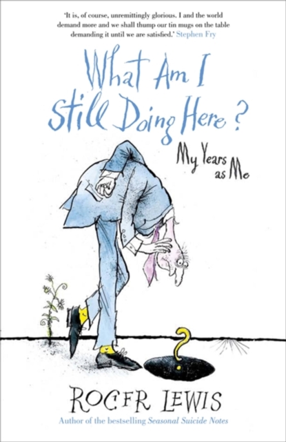 What am I Still Doing Here? : My Life as Me, Hardback Book