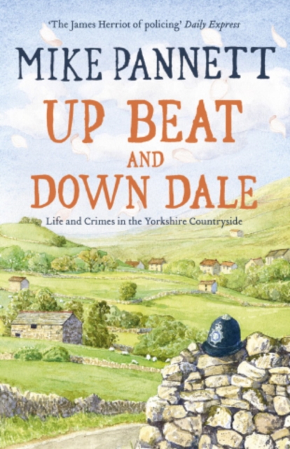 Up Beat and Down Dale: Life and Crimes in the Yorkshire Countryside, EPUB eBook