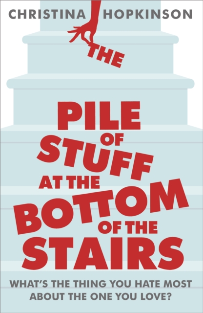 The Pile of Stuff at the Bottom of the Stairs, Paperback / softback Book
