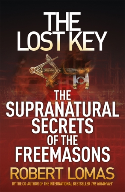 The Lost Key : The Supranatural Secrets of the Freemasons, Paperback / softback Book