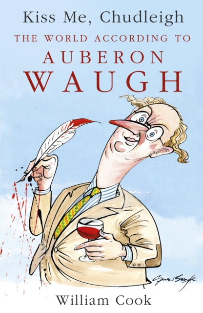 Kiss Me, Chudleigh : The World according to Auberon Waugh, EPUB eBook