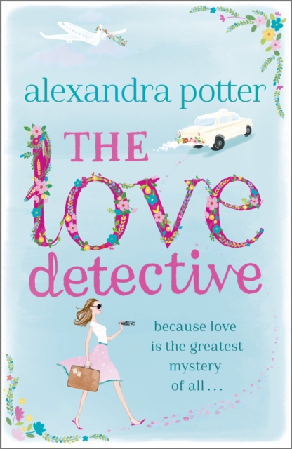 The Love Detective : A hilarious, escapist romcom from the author of CONFESSIONS OF A FORTY-SOMETHING F##K UP!, Paperback / softback Book