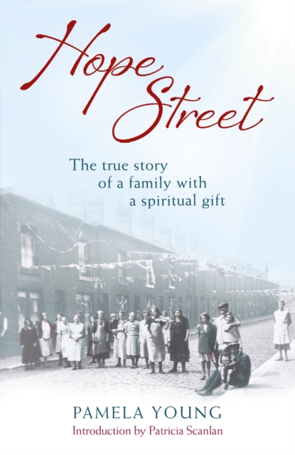 Hope Street : The triumphs and tragedies of a family with a spiritual gift, EPUB eBook