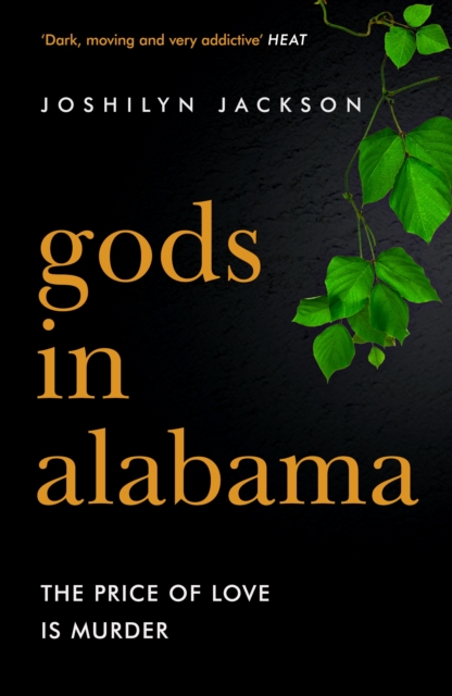 Gods In Alabama : 'Dark, moving and very addictive' (Heat), EPUB eBook