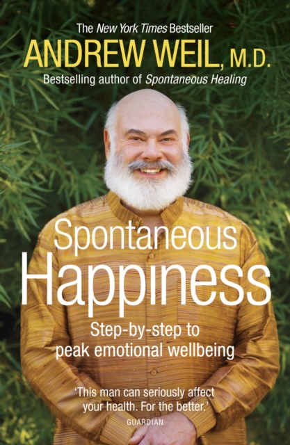 Spontaneous Happiness : Step-by-step to peak emotional wellbeing, EPUB eBook
