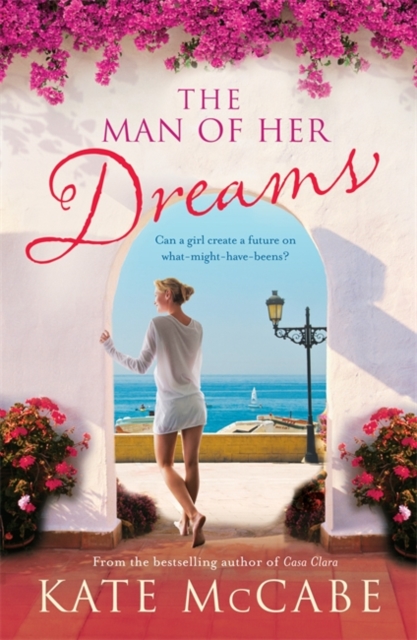 The Man of Her Dreams: Can she build a future on what-might-have-beens?, Paperback / softback Book