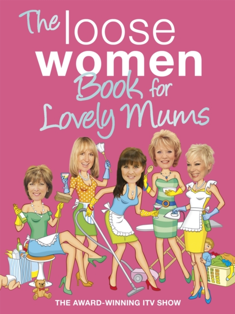 The Loose Women Book for Lovely Mums, Hardback Book