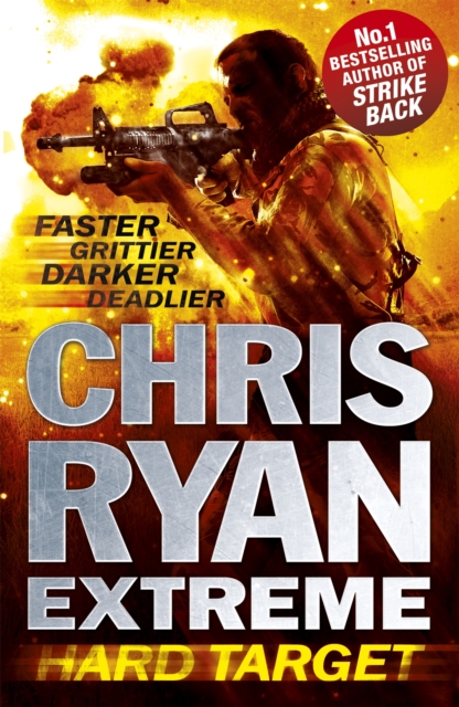 Chris Ryan Extreme: Hard Target : Faster, Grittier, Darker, Deadlier, Paperback / softback Book