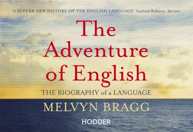 The Adventure Of English : The Biography of a Language, Paperback / softback Book