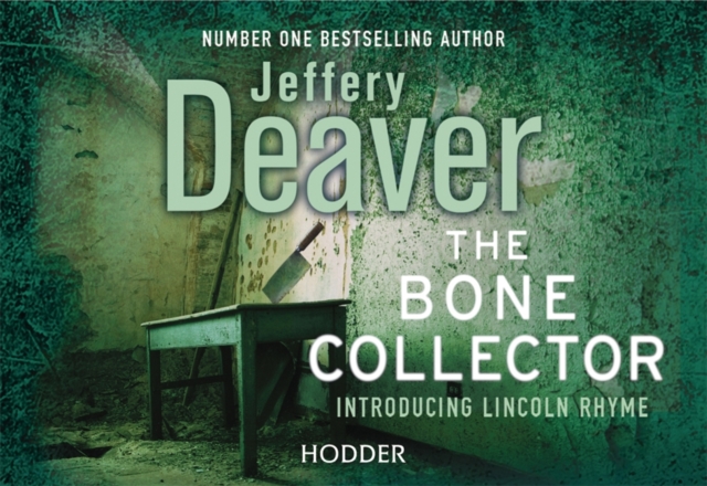 The Bone Collector : The thrilling first novel in the bestselling Lincoln Rhyme mystery series, Paperback / softback Book