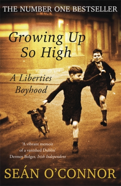 Growing Up So High : A Liberties Boyhood, Paperback / softback Book