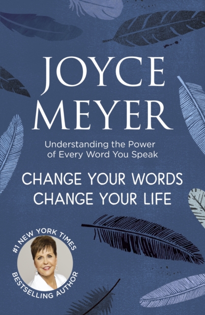 Change Your Words, Change Your Life : Understanding the Power of Every Word You Speak, EPUB eBook