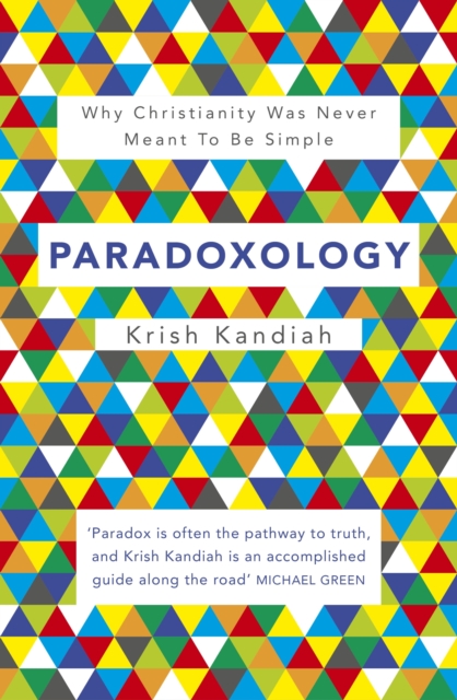 Paradoxology : Why Christianity was never meant to be simple, EPUB eBook
