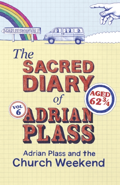 The Sacred Diary of Adrian Plass: Adrian Plass and the Church Weekend, Paperback / softback Book