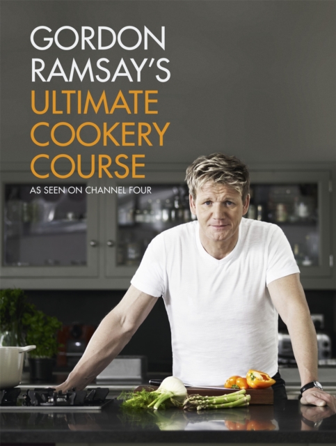 Gordon Ramsay's Ultimate Cookery Course, Hardback Book