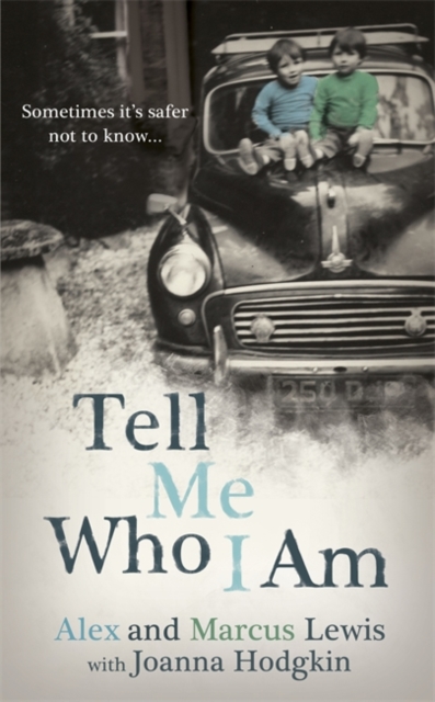 Tell Me Who I am: Sometimes it's Safer Not to Know, Hardback Book