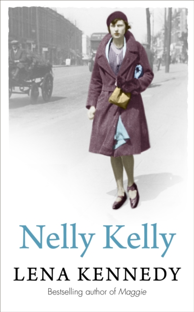 Nelly Kelly : An uplifting tale of grit and determination in the most desperate of circumstances, Paperback / softback Book