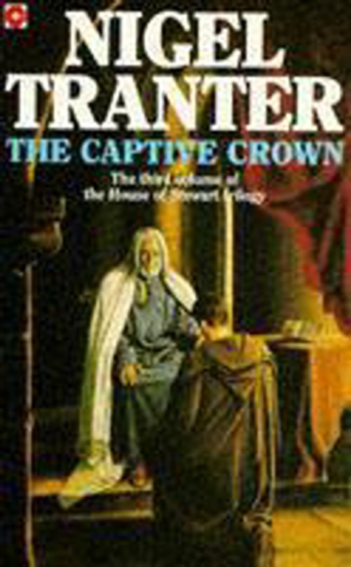 The Captive Crown : House of Stewart Trilogy 3, EPUB eBook