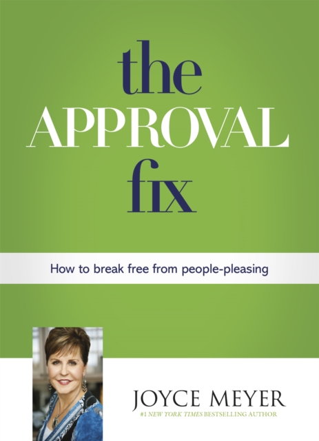 The Approval Fix : How to Break Free From People-Pleasing, Paperback / softback Book