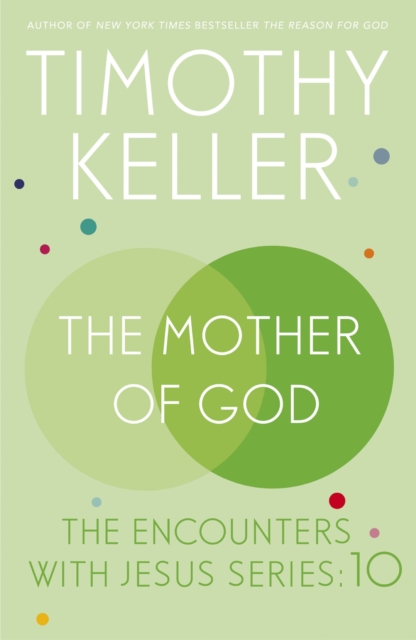 The Mother of God : The Encounters with Jesus Series: 10, EPUB eBook