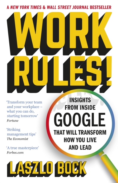 Work Rules! : Insights from Inside Google That Will Transform How You Live and Lead, Paperback / softback Book