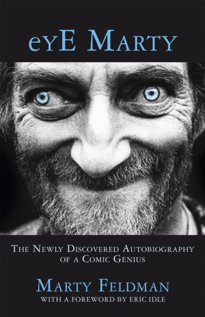 eYE Marty : The newly discovered autobiography of a comic genius, Paperback / softback Book