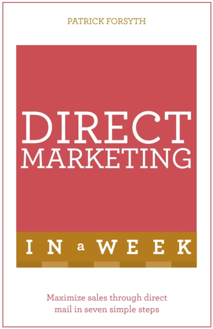 Direct Marketing In A Week : Maximize Sales Through Direct Mail In Seven Simple Steps, EPUB eBook