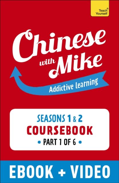 Learn Chinese with Mike Absolute Beginner Coursebook Seasons 1 & 2 : Part 1, EPUB eBook