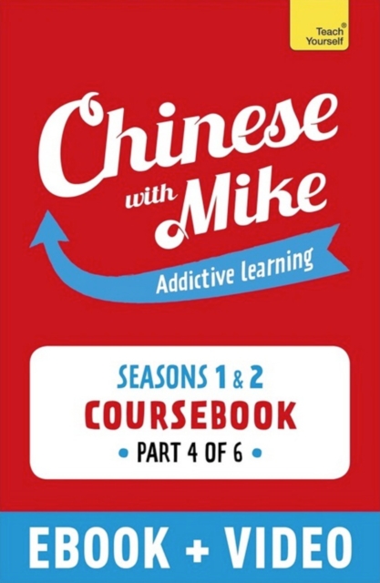 Learn Chinese with Mike Absolute Beginner Coursebook Seasons 1 & 2 : Enhanced Edition Part 4, EPUB eBook