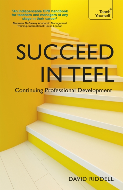 Succeed in TEFL - Continuing Professional Development : Teaching English as a Foreign Language with Teach Yourself, Paperback / softback Book