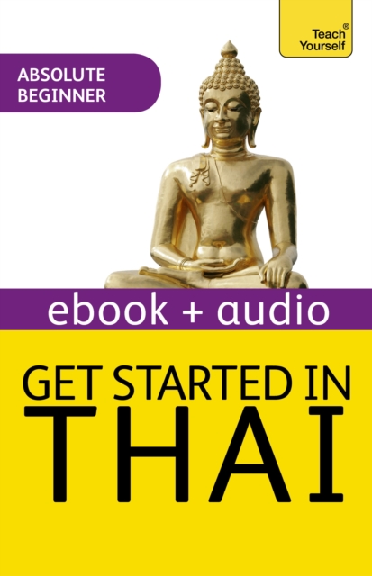 Get Started in Thai Absolute Beginner Course : Enhanced Edition, EPUB eBook