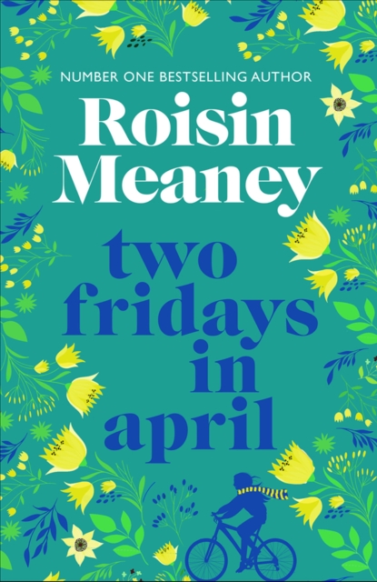 Two Fridays in April : a moving, heartfelt story about mothers and daughters, healing and hope, EPUB eBook