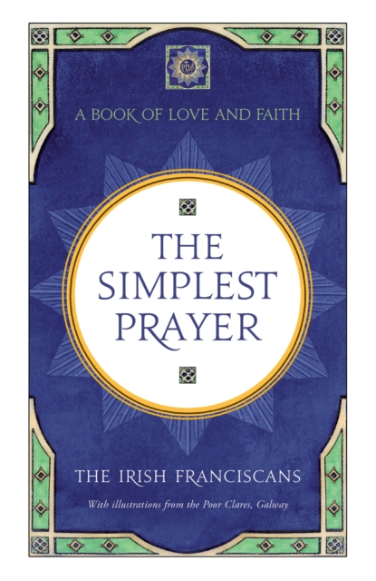 The Simplest Prayer : A Book of Love and Faith, Paperback / softback Book