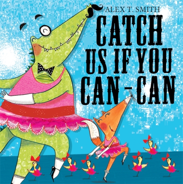 Catch Us If You Can-Can!, Paperback / softback Book