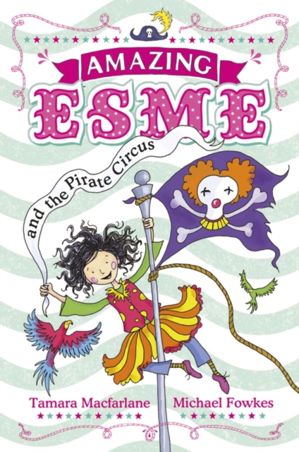 Amazing Esme and the Pirate Circus : Book 3, EPUB eBook