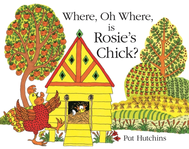Where, Oh Where, is Rosie's Chick?, Hardback Book