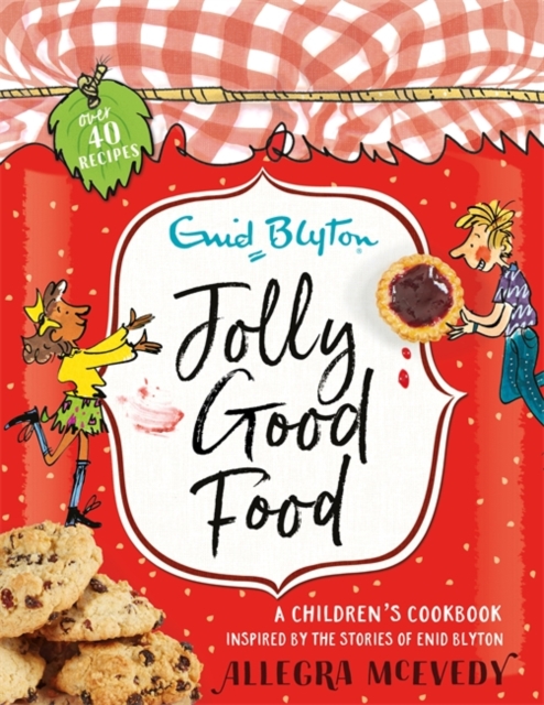 Jolly Good Food : A children's cookbook inspired by the stories of Enid Blyton, Hardback Book