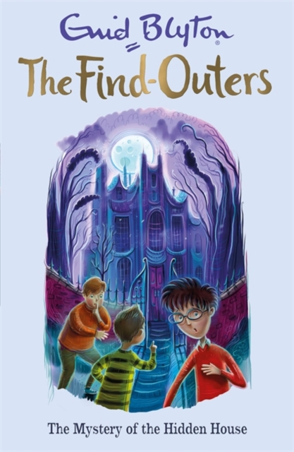 The Find-Outers: The Mystery of the Hidden House : Book 6, Paperback / softback Book