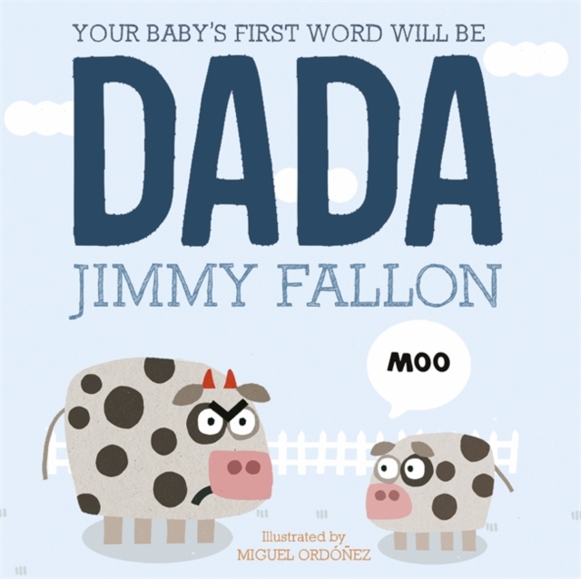 Your Baby's First Word Will Be Dada, Hardback Book