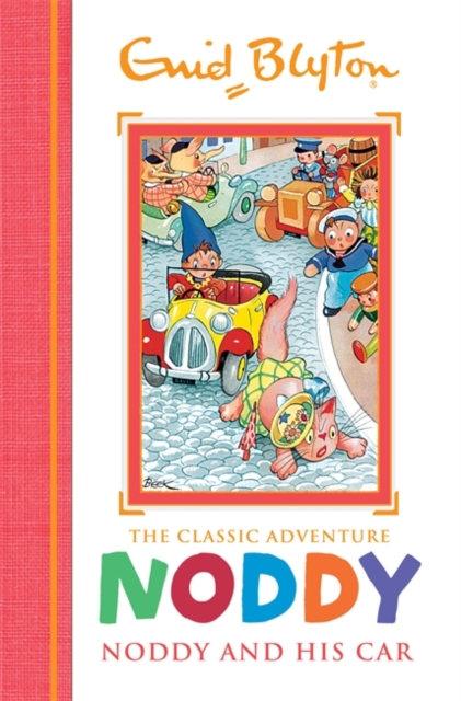 Noddy Classic Storybooks: Noddy and his Car : Book 3, Hardback Book