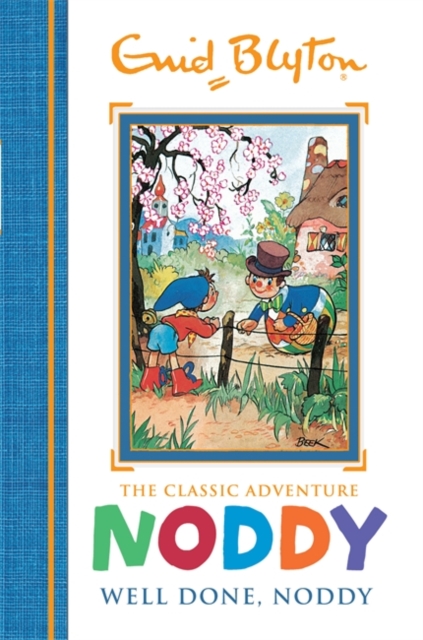 Noddy Classic Storybooks: Well Done, Noddy : Book 5, Hardback Book